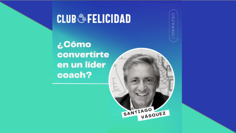 Lee más sobre el artículo Webinar «¿Cómo convertirte en líder Coach?» Club de la felicidad Chile.